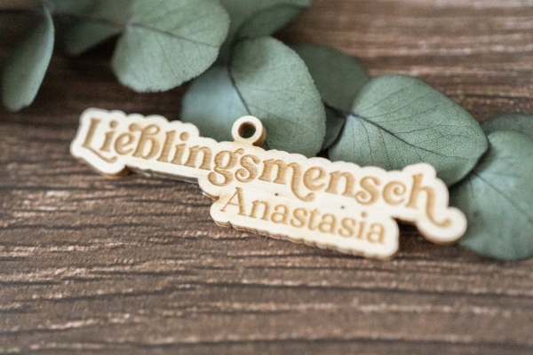 Holzanhänger Lieblingsmensch / Geschenkanhänger / personalisiert